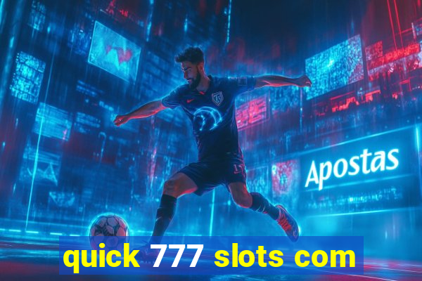 quick 777 slots com